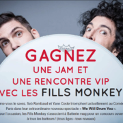 Gagnez une jam et une rencontre VIP avec les FILLS MONKEY !