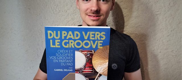 Gabriel Delmas : Du Pad vers le Groove