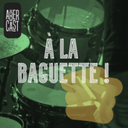 NOUVEAU PODCAST : À LA BAGUETTE !